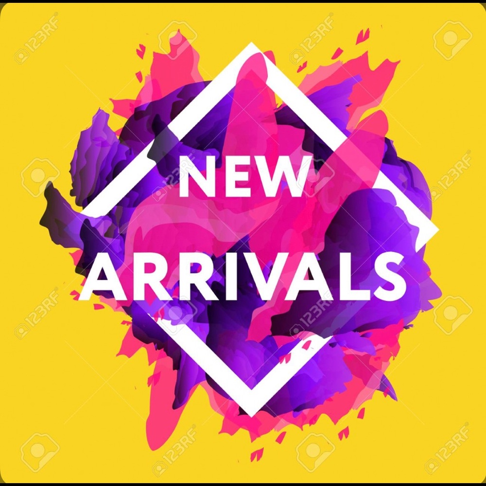 NEW ARRIVALS
